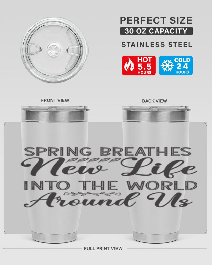 Spring breathes new life into the world around us422#- spring- Tumbler