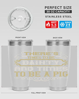 There’s times to be dainty and times to be a pig Style 18#- pig- Tumbler