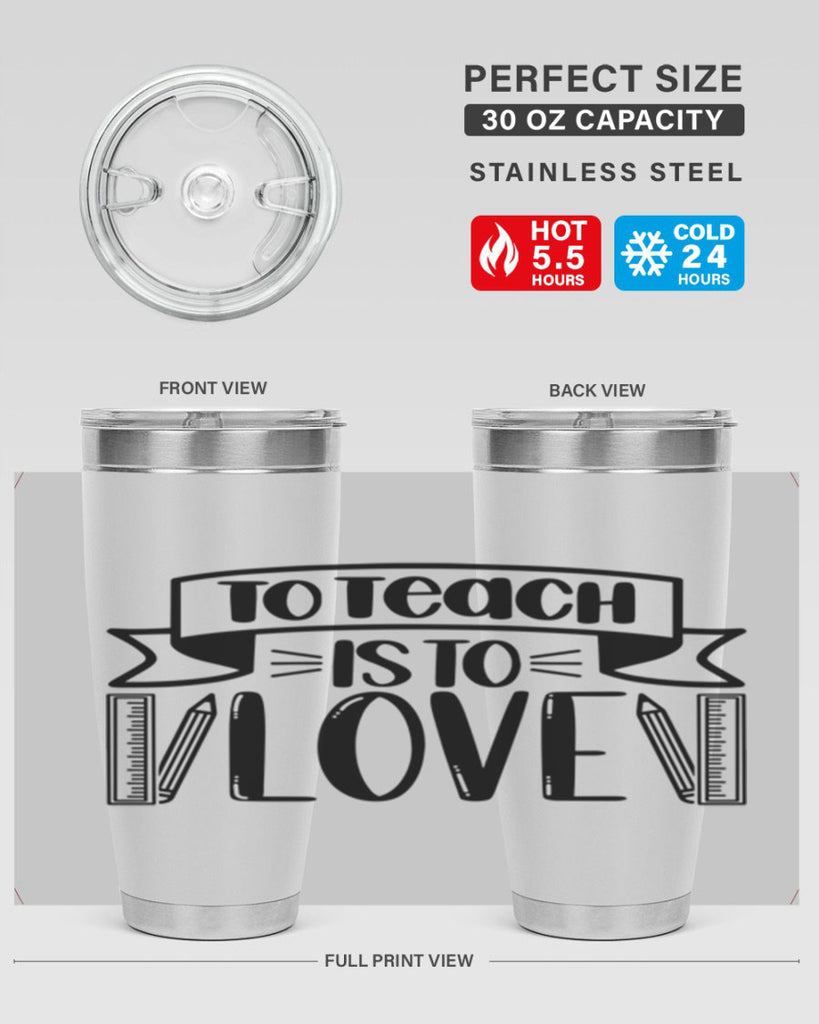 To Teach Is To Love Style 32#- teacher- tumbler