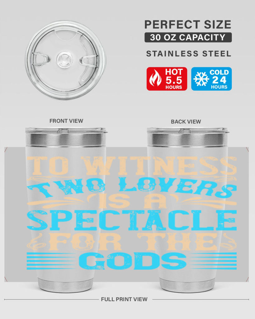 To witness two lovers is a spectacle for the godss Style 15#- dog- Tumbler