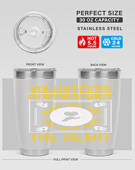 Volunteers do not necessarily have the time they just have the heart Style 13#- volunteer- Tumbler