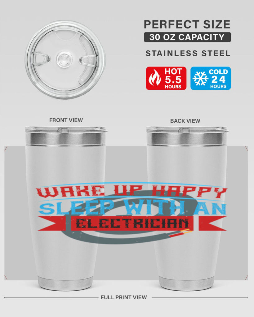 Wake up happy sleep with an electrician Style 6#- electrician- tumbler