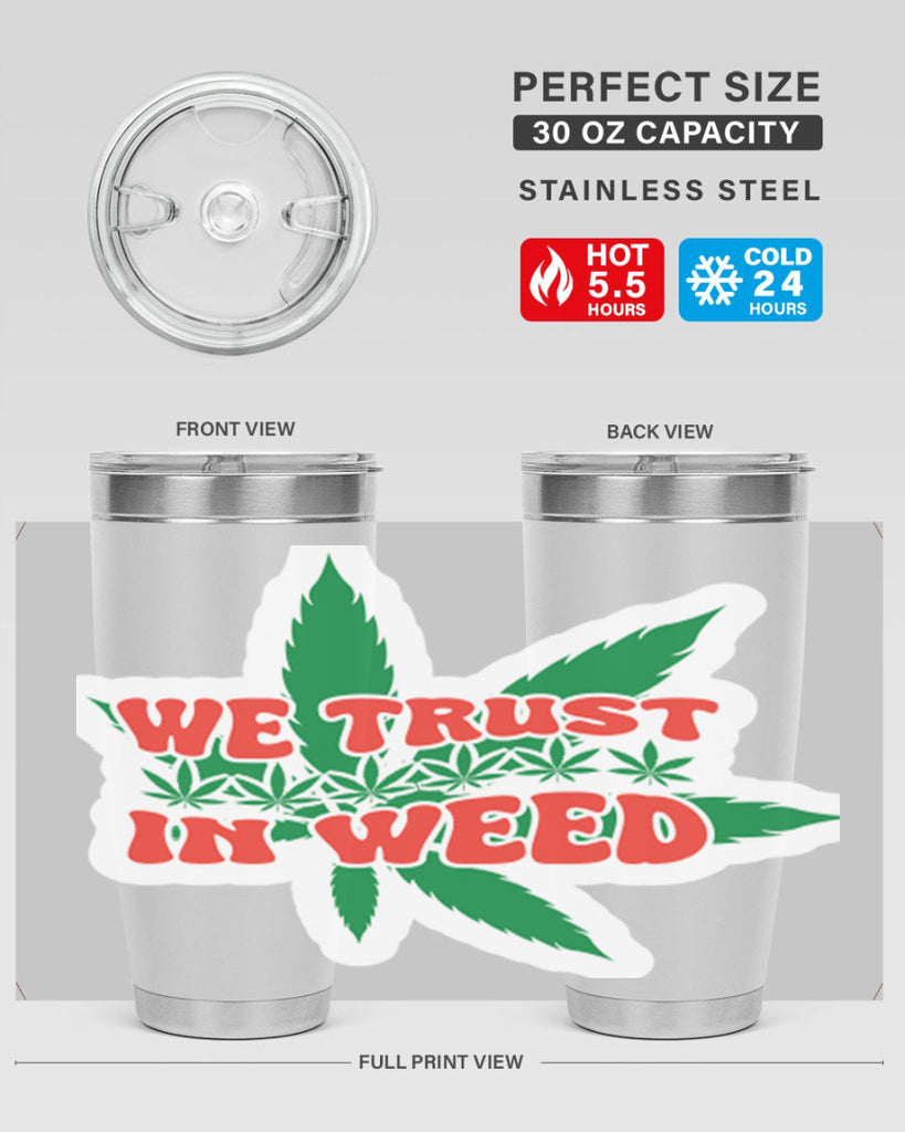 We Trust In Weed 278#- marijuana- Tumbler