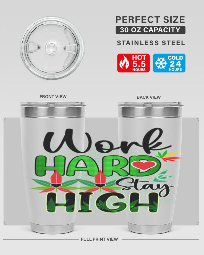 Work Hard Stay High 304#- marijuana- Tumbler