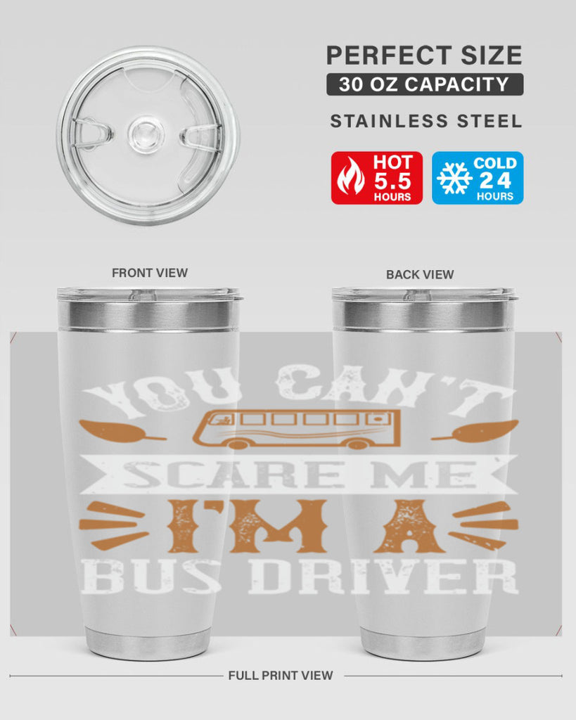 YOU CANT SCARE ME IM A BUS DRIVERR Style 1#- bus driver- tumbler