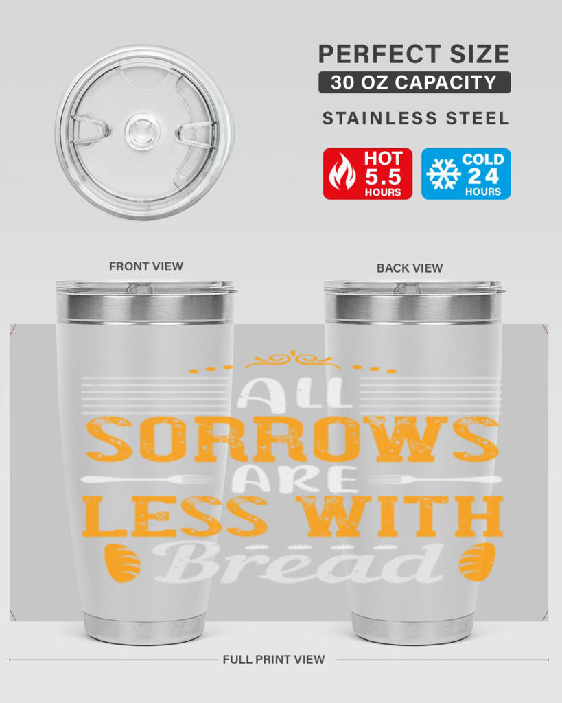 all sorrows are less with bread 28#- cooking- Tumbler