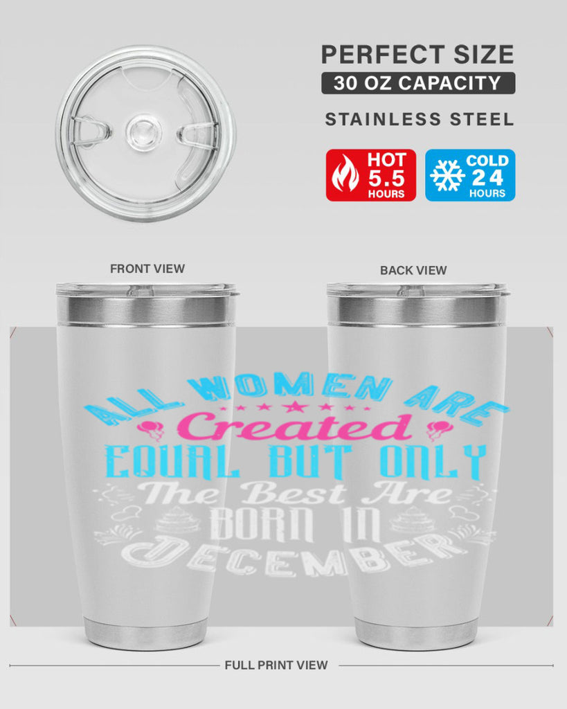 all women are created equal but only the best are born in december Style 83#- birthday- tumbler