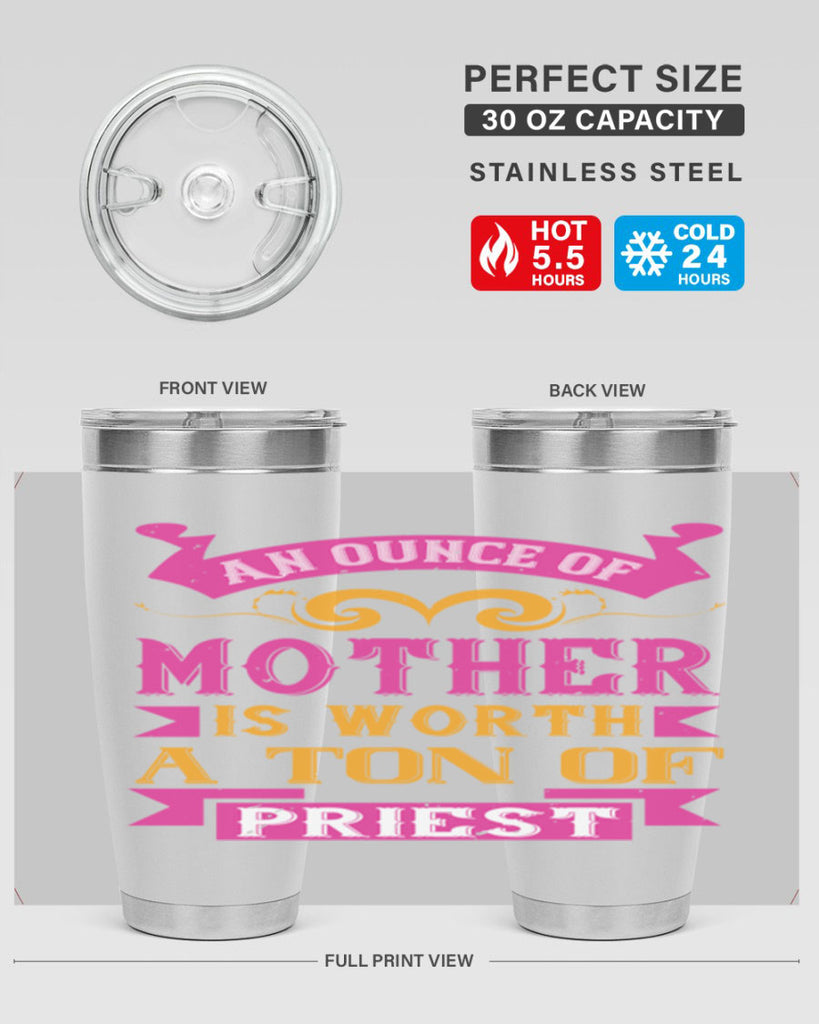 an ounce of mother is worth a ton of priest 219#- mom- Tumbler