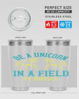 be a unicorn in a field of horses Style 12#- horse- Tumbler