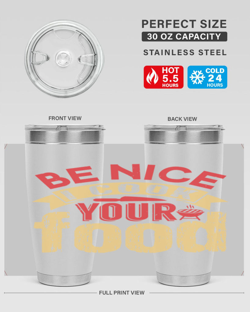 be nice i cook your food 2#- bbq- Tumbler