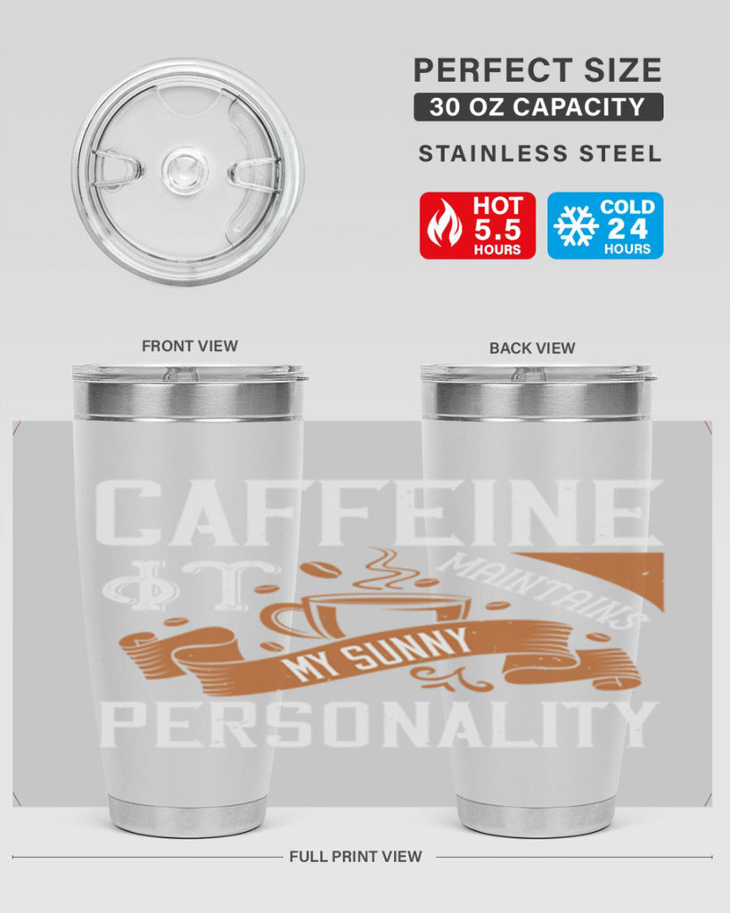 caffeine — it maintains my sunny personality 196#- coffee- Tumbler
