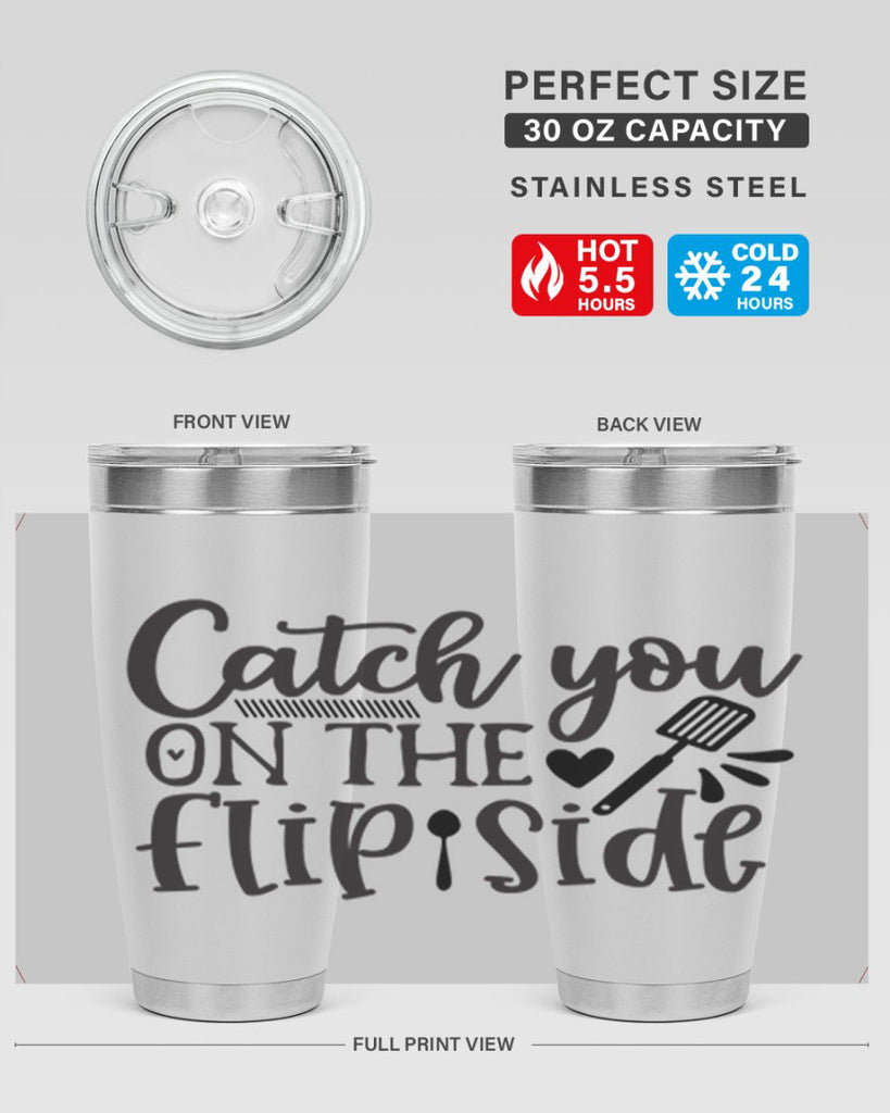 catch you on the flip side 115#- kitchen- Tumbler