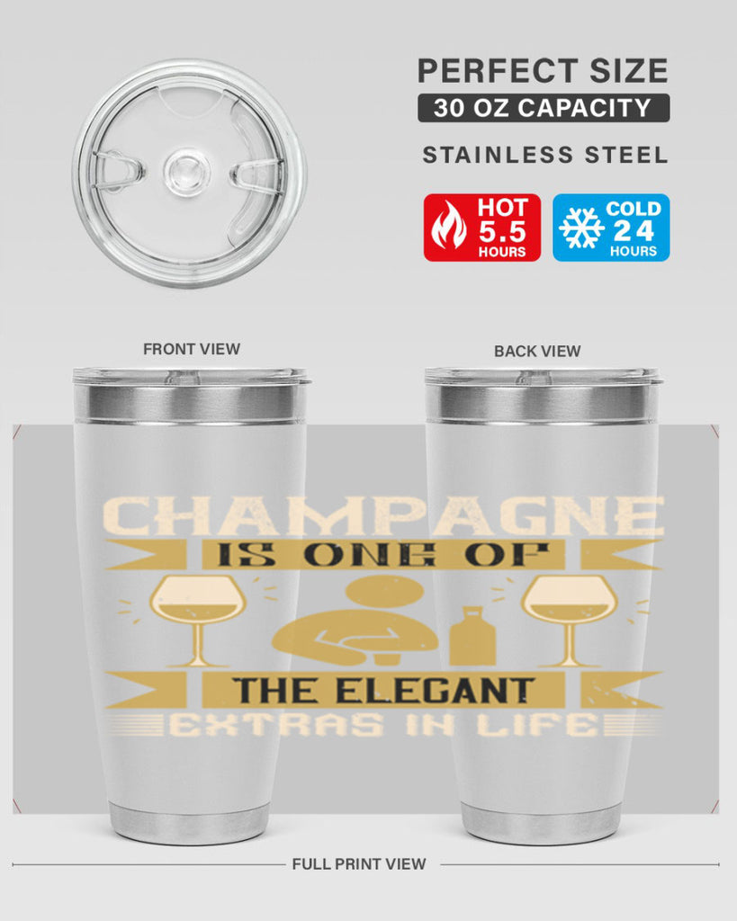 champagne is one of the elegant extras in life 8#- drinking- Tumbler