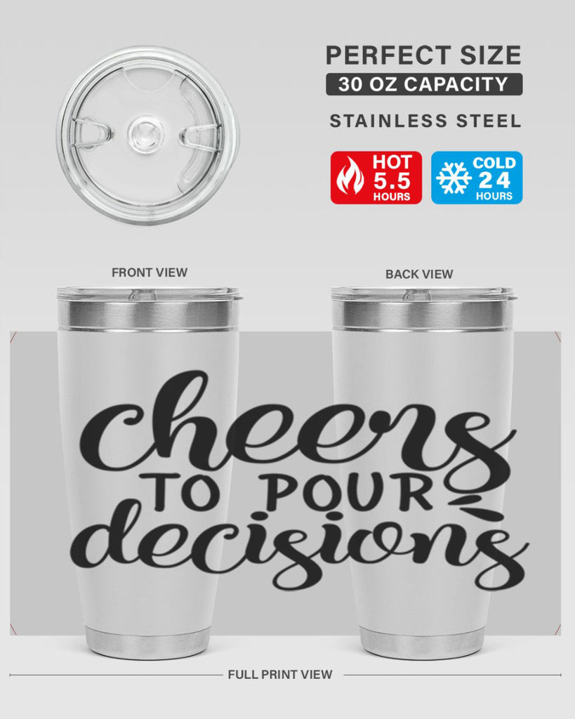 cheers to pour decisions 200#- wine- Tumbler