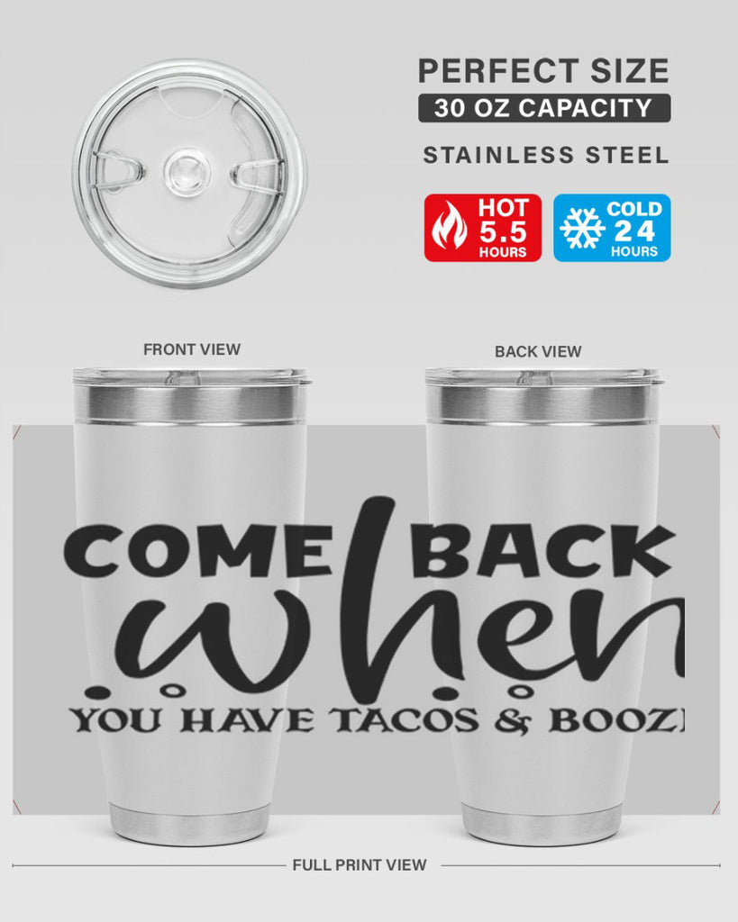 come back when you have tacos booze 84#- home- Tumbler