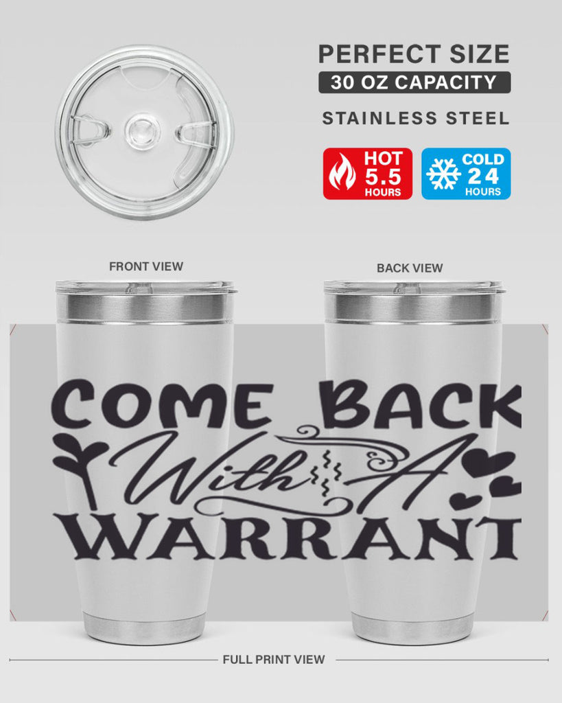 come back with a warrant 83#- home- Tumbler