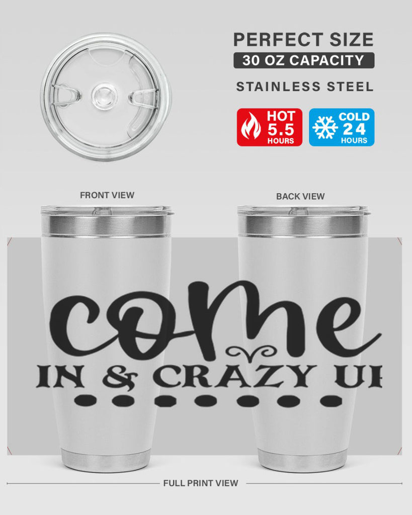 come in crazy up 79#- home- Tumbler