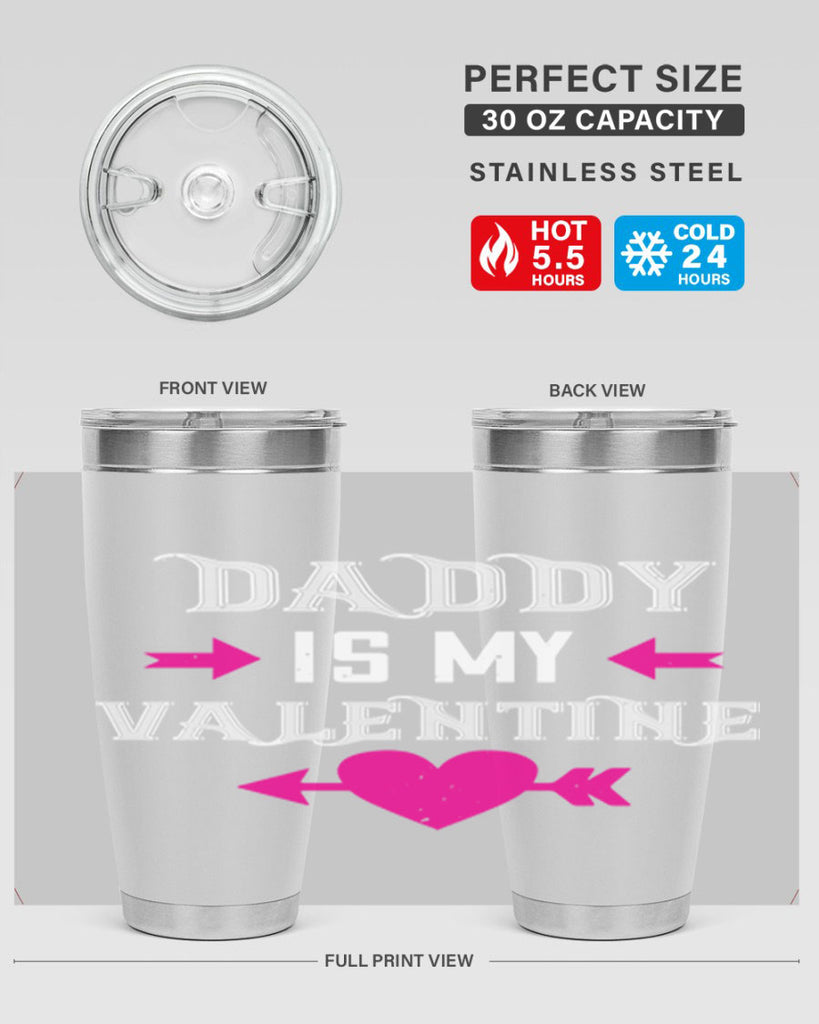 daddy is my valentine 64#- valentines day- Tumbler