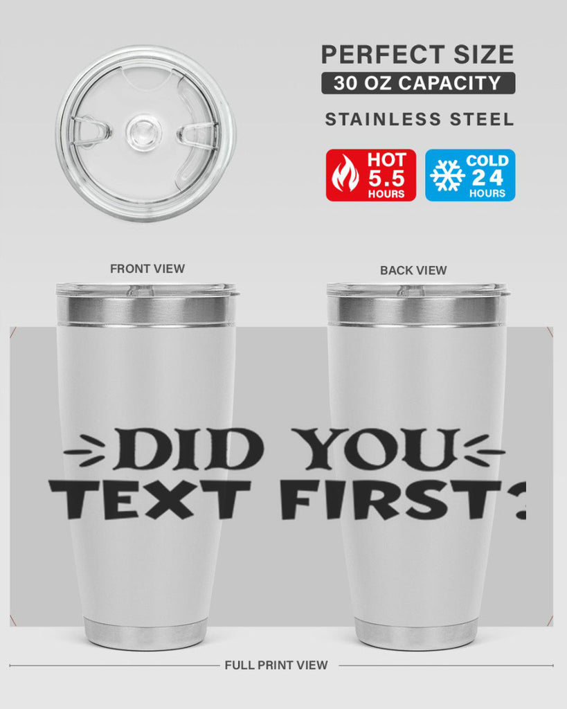 did you text first 74#- home- Tumbler