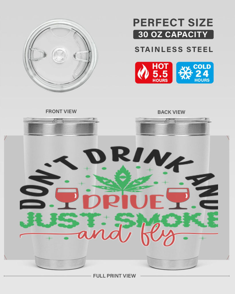 dont drink and drive just smoke and fly 68#- marijuana- Tumbler