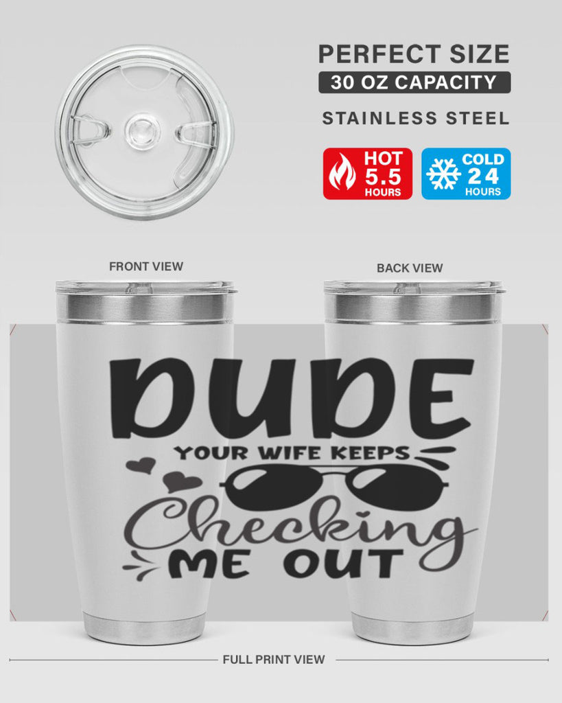 dude your wife keeps cheeking me out Style 266#- baby- tumbler