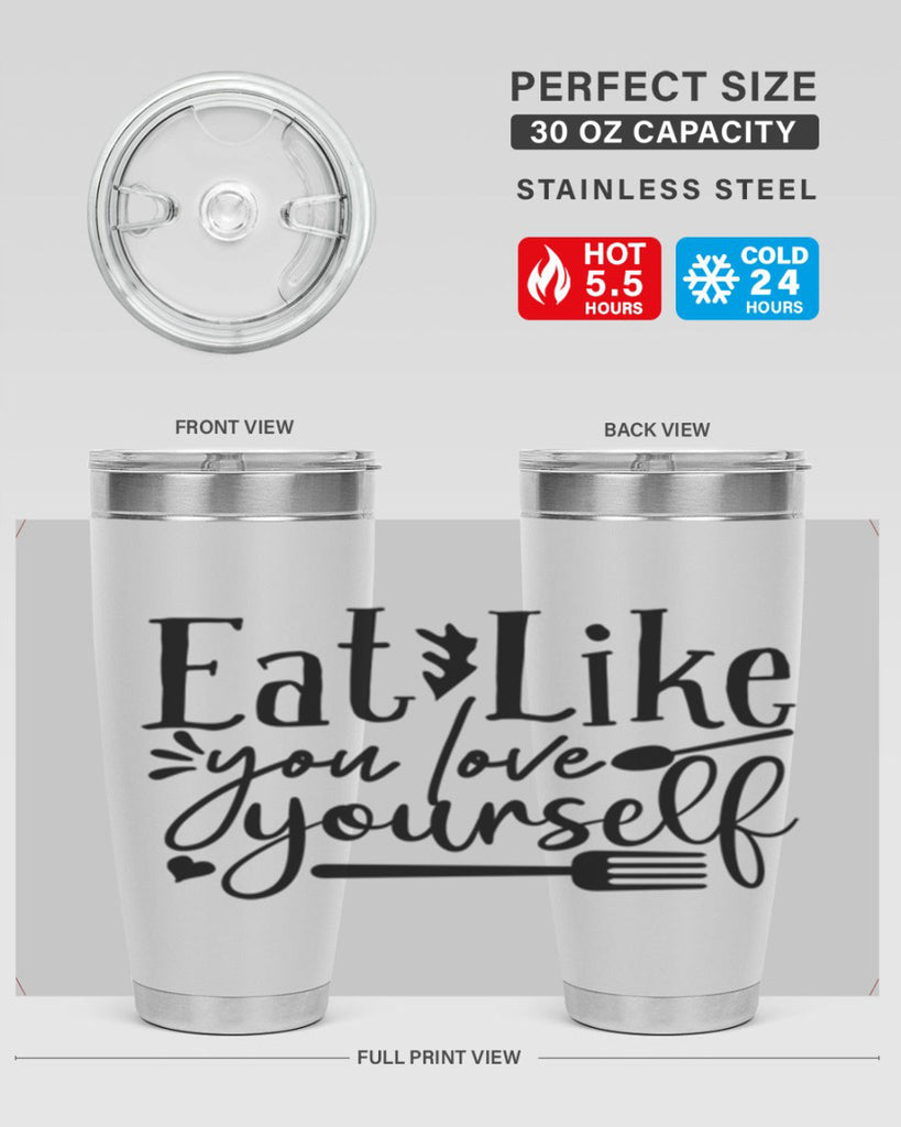 eat like you love yourself 47#- gym- Tumbler