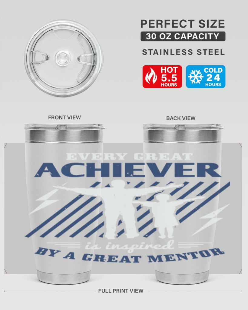 every great achiever 230#- fathers day- Tumbler