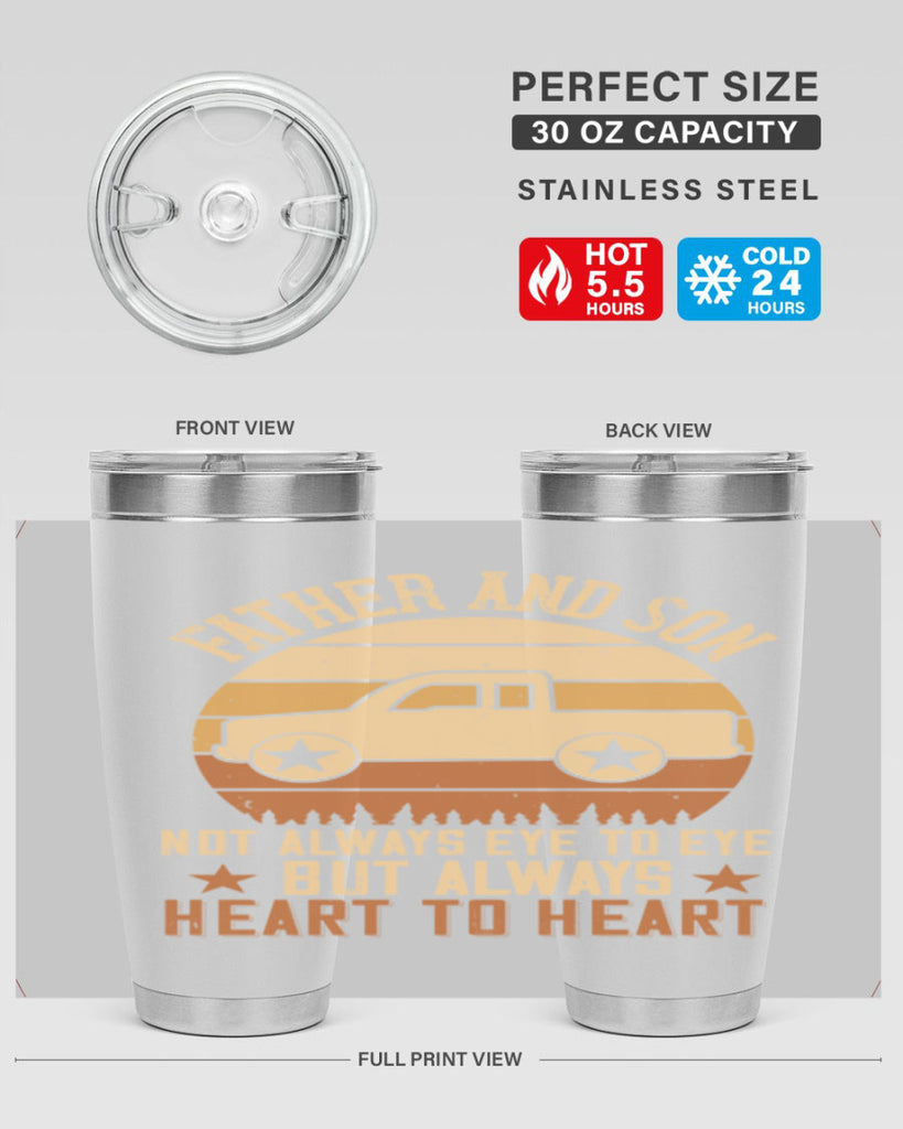 father and son not always eye to eye but always heart to heart Style 2#- truck driver- tumbler