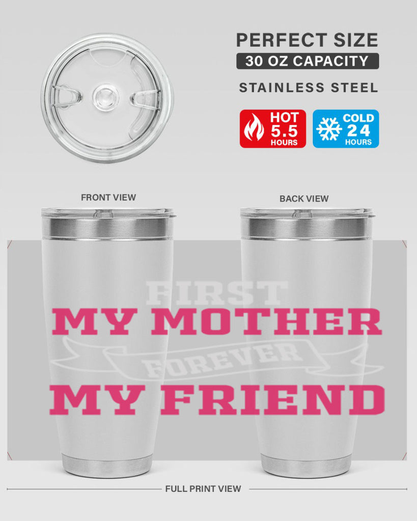 first my mother forever my friend 180#- mom- Tumbler