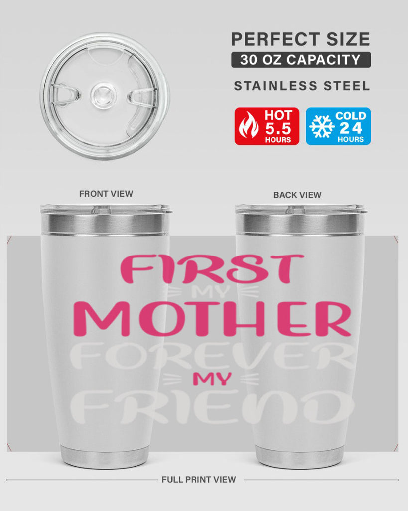 first my mother forever my friend 183#- mom- Tumbler