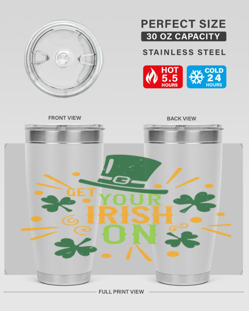 get your irish on Style 135#- St Patricks Day- Tumbler