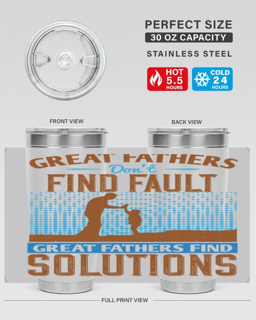 great fathers don’t find fault great fathers find solutions 258#- fathers day- Tumbler