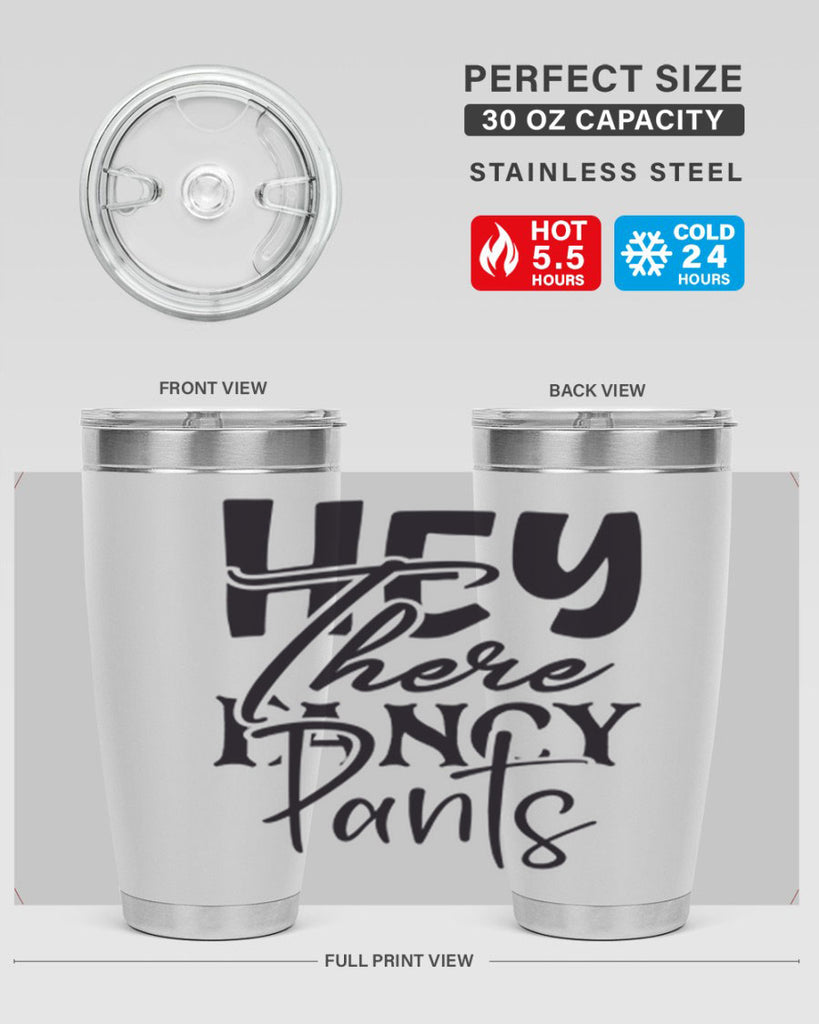 hey there fancy pants 71#- home- Tumbler