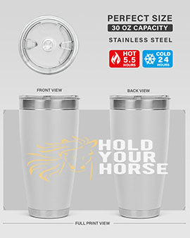 hold your horse Style 5#- horse- Tumbler