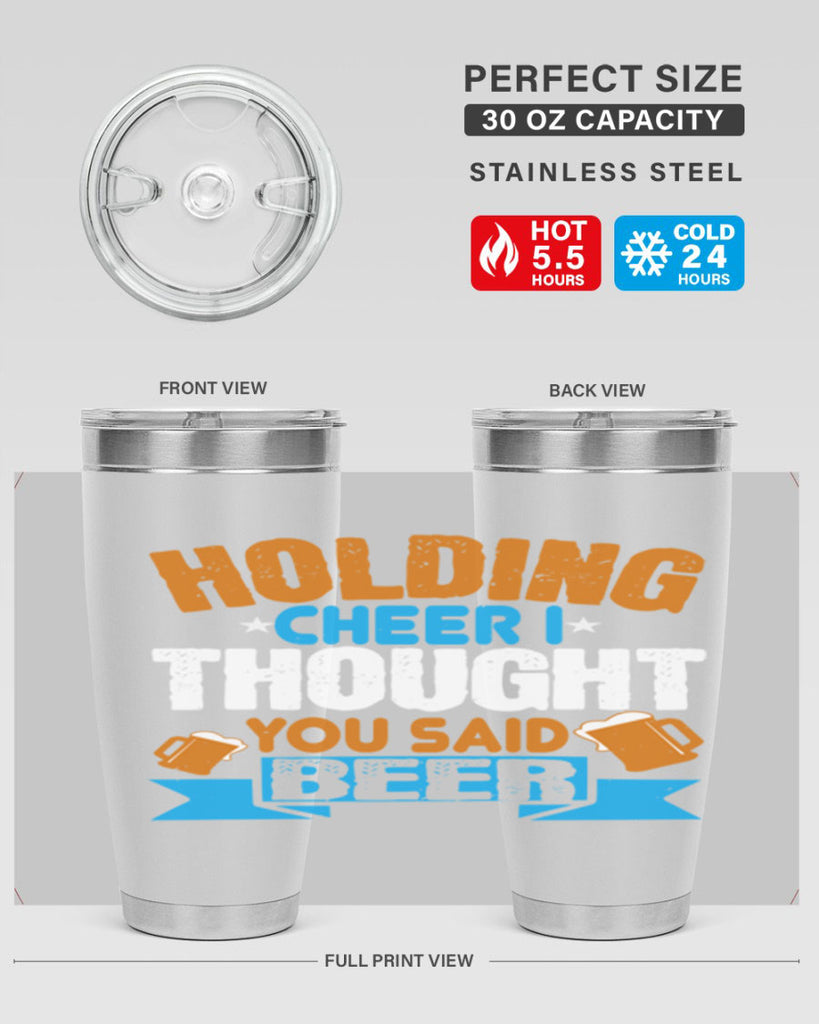 holding cheer i thought you said beer 85#- beer- Tumbler