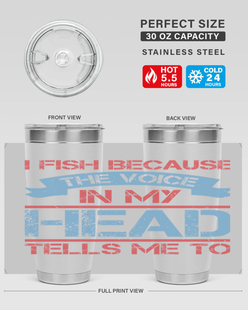 i fish because the voice in my head tells me to 257#- fishing- Tumbler
