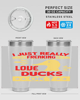 i just really freaking love ducks ok Style 44#- duck- Tumbler