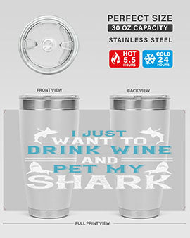 i just want to drink wine and pet my shark Style 80#- shark  fish- Tumbler