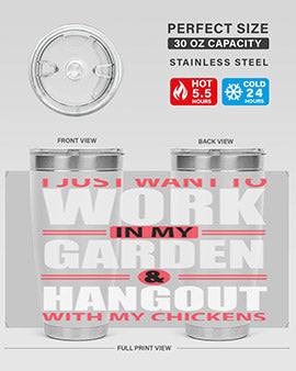 i just want to work in my garden and hang out with my chickens Style 4#- chicken- Tumbler