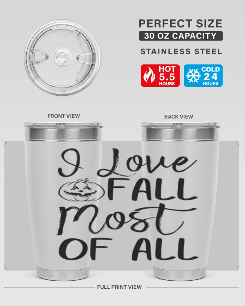 i love fall most of all 327#- fall- Tumbler