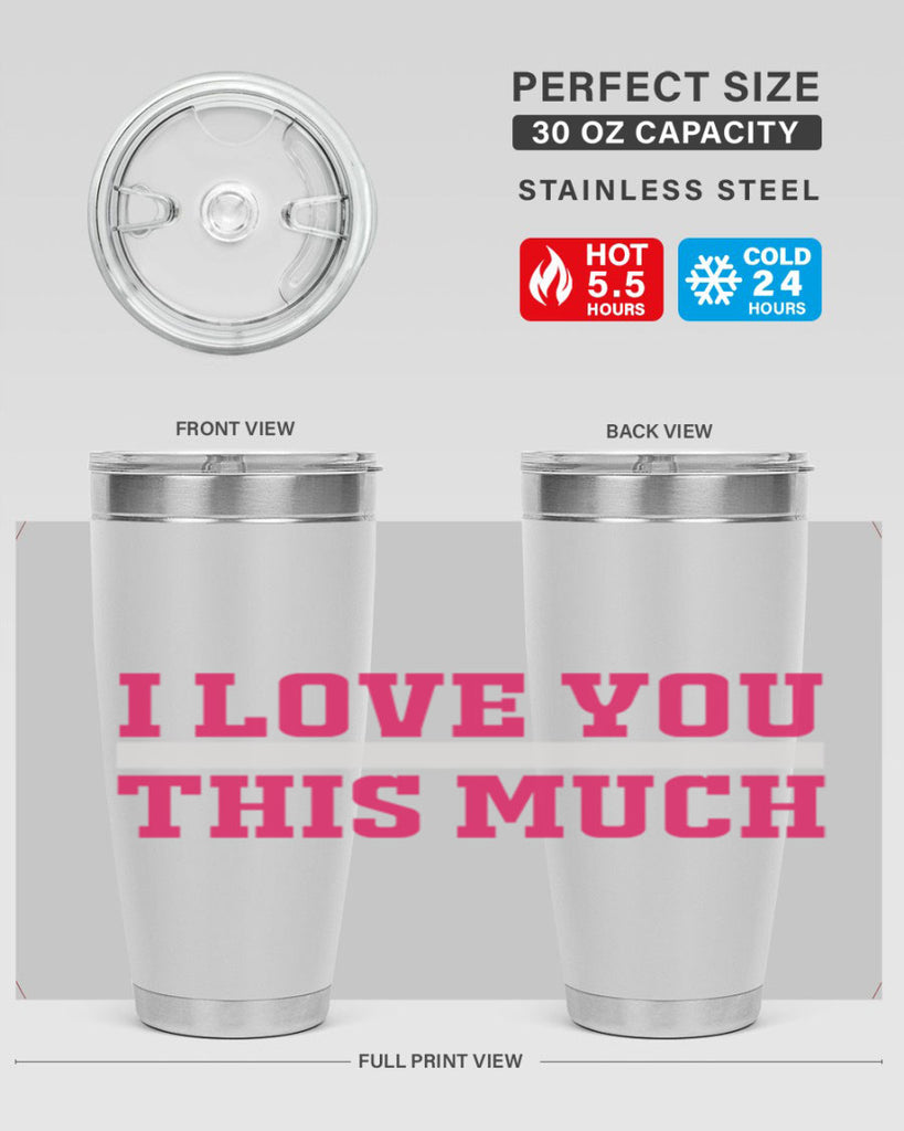 i love you this much 155#- mom- Tumbler