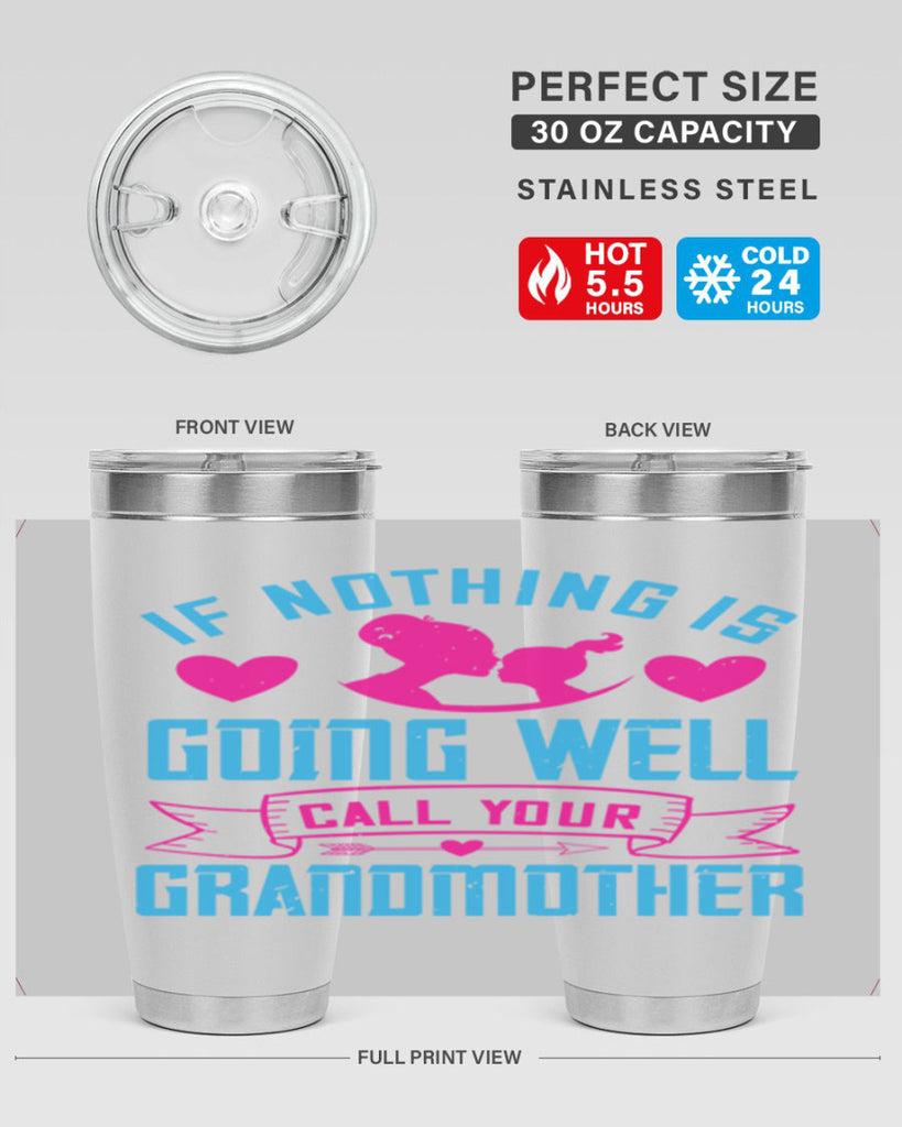 if nothing is going well call your grandmother 144#- mom- Tumbler