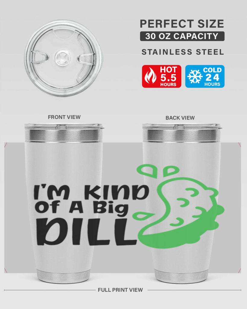 im kind of a big dill Style 242#- baby- tumbler