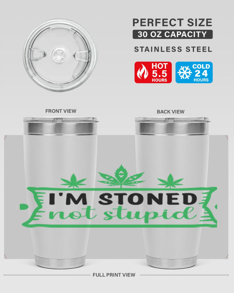 im stoned not stupid 147#- marijuana- Tumbler