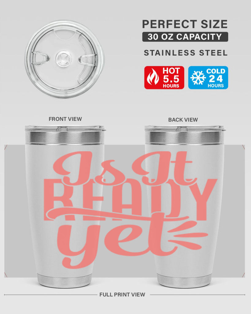is it ready yet 16#- kitchen- Tumbler