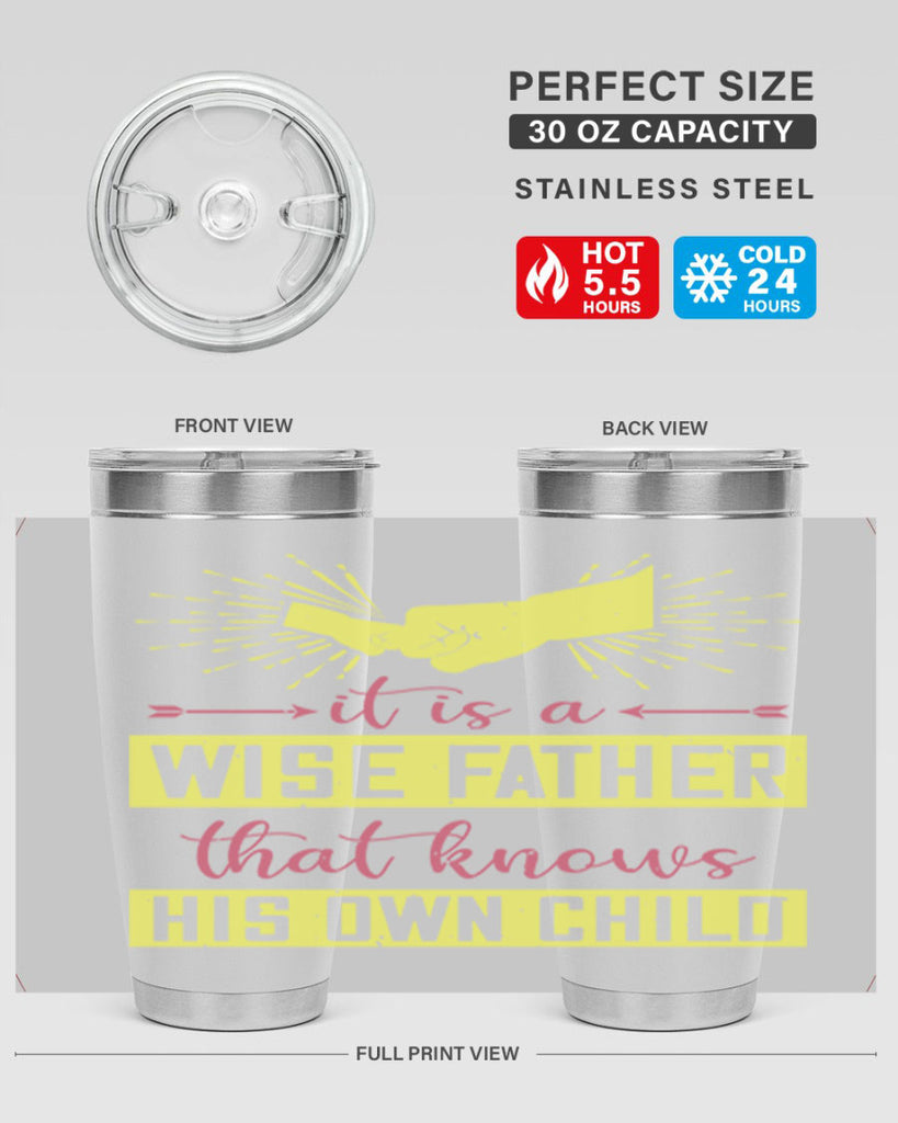it is a wise father that 197#- fathers day- Tumbler