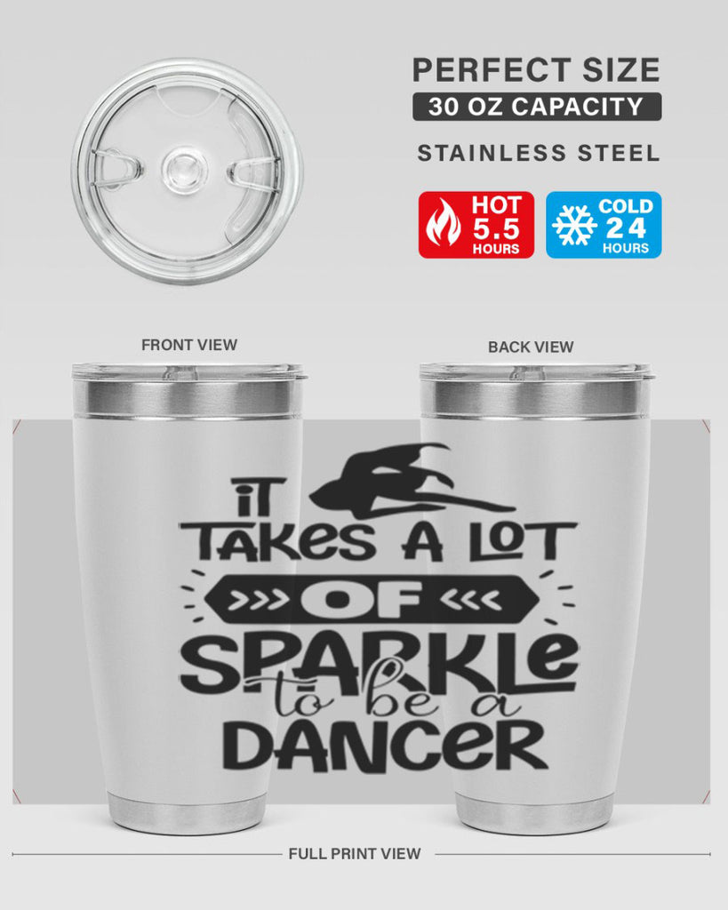 it takes a lot of sparkle to be a dancer 52#- ballet- Tumbler