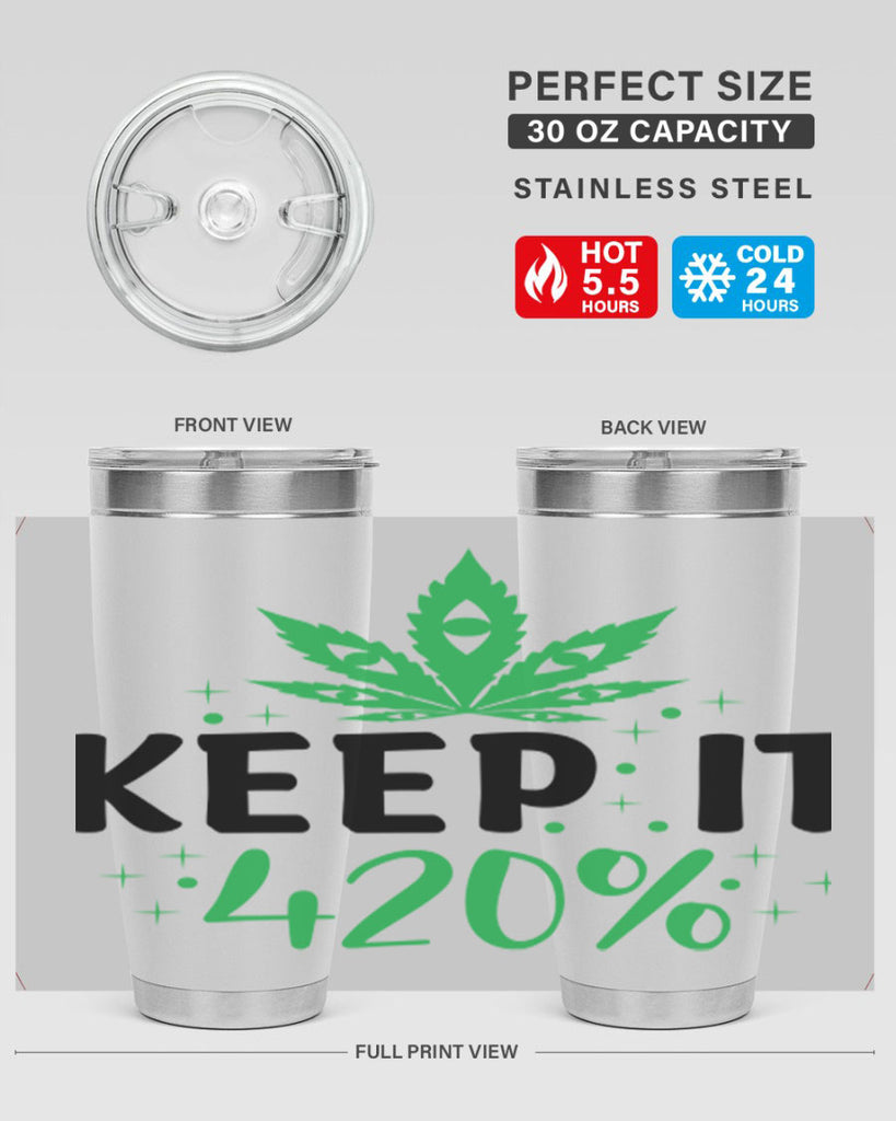 keep it four twenty percent 176#- marijuana- Tumbler