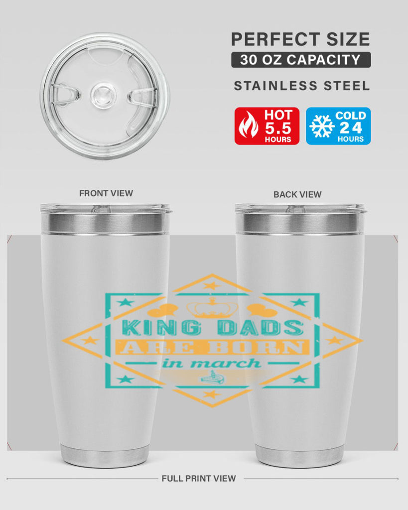 king dads are born in march Style 69#- birthday- tumbler