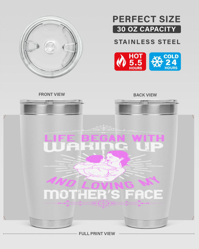 life began with waking up and loving my mother’s face 136#- mom- Tumbler